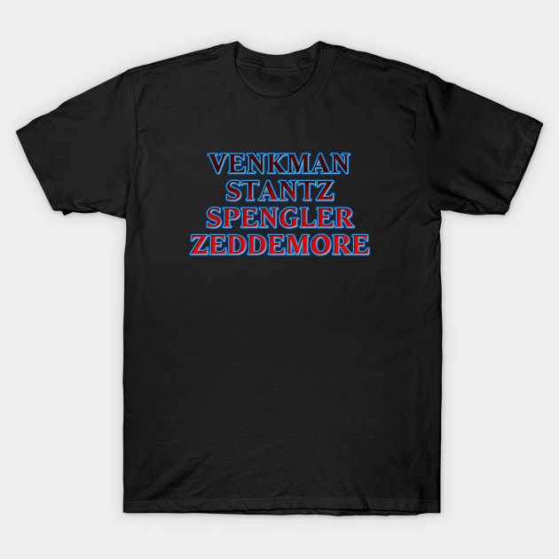 Venkman Stantz Spengler Zeddemore #1 T-Shirt by RickTurner